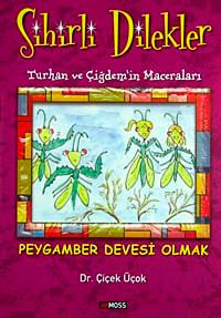 Peygamber Devesi Olmak / (Sihirli Dilekler-Turhan ve Çiğdem'in Maceraları)