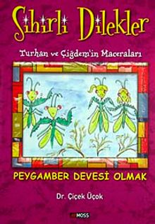 Peygamber Devesi Olmak / (Sihirli Dilekler-Turhan ve Çiğdem'in Maceraları)