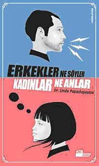 Erkekler Ne Söyler Kadınlar Ne Anlar
