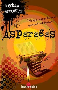 Asparagas & Medya Haberlerinin Gerçek Hikayeleri