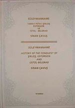 Süleymanname Tarih-i Feth-i Şikloş Estergon ve İstol-Belgrad & Süleymanname History of The Conquest of Şikloş, Üstürgon And Üstol-Belgrad