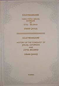 Süleymanname Tarih-i Feth-i Şikloş Estergon ve İstol-Belgrad & Süleymanname History of The Conquest of Şikloş, Üstürgon And Üstol-Belgrad