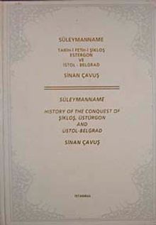Süleymanname Tarih-i Feth-i Şikloş Estergon ve İstol-Belgrad & Süleymanname History of The Conquest of Şikloş, Üstürgon And Üstol-Belgrad