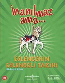 İnanılmaz Ama - Eğlencenin Eğlenceli Tarihi