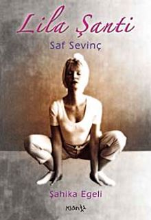 Lila Şanti & Saf Sevinç