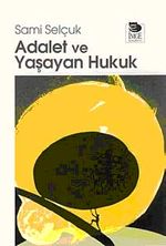 Adalet ve Yaşayan Hukuk
