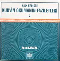 Kırk Hadiste Kur'an Okumanın Faziletleri-2
