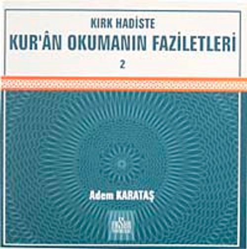 Kırk Hadiste Kur'an Okumanın Faziletleri-2