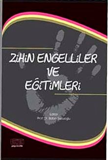 Zihin Engelliler ve Eğitimleri