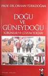 Doğu ve G&uuml;neydoğu Sorunlar ve &Ccedil;&ouml;z&uuml;m Yolları