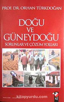 Doğu ve Güneydoğu Sorunlar ve Çözüm Yolları - Prof. Dr. Orhan Türkdoğan