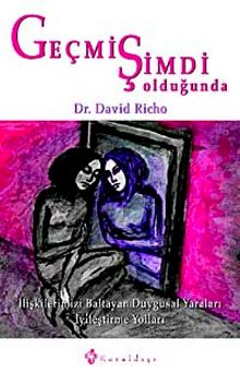 Geçmiş Şimdi Olduğunda - David Richo