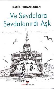 Ve Sevdalara Sevdalanırdı Aşk