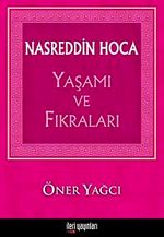 Nasreddin Hoca Yaşamı ve Fıkraları