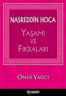 Nasreddin Hoca Yaşamı ve Fıkraları