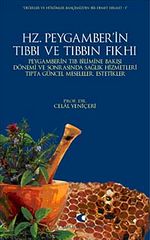 Hz. Peygamber'in Tıbbı ve Tıbbın Fıkhı & Peygamberin Tıb Bilimine Bakışı, Dönemi ve Sonrasında Sağlık Hizmetleri,Tıpta Güncel Meseleler Estetikler