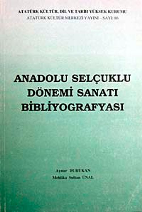 Anadolu Selçuklu Dönemi Sanatı Bibliyografyası
