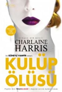 Kulüp Ölüsü & Bir Güneyli Vampir Romanı