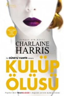 Kulüp Ölüsü & Bir Güneyli Vampir Romanı