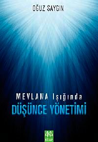 Mevlana Işığında Düşünce Yönetimi