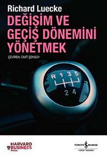 Değişim ve Geçiş Dönemlerini Yönetmek - Richard Luecke