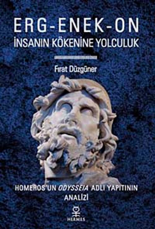 Erg-Enek-On İnsanın Kökenine Yolculuk & Homeros'un Odysseia Adlı Yapıtının Analizi