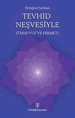 Tevhid Neşvesiyle & Tasavvuf ve Hikmet