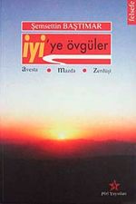 İyi'ye Övgüler & Avesta-Mazda-Zerdüşt