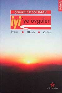 İyi'ye Övgüler & Avesta-Mazda-Zerdüşt