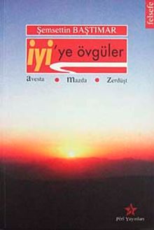İyi'ye Övgüler & Avesta-Mazda-Zerdüşt