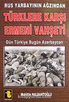 Rus Yarbayının Ağzından Türklere Karşı Ermeni Vahşeti & Dün Türkiye Bugün Azerbaycan