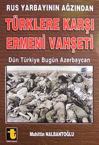Rus Yarbayının Ağzından Türklere Karşı Ermeni Vahşeti & Dün Türkiye Bugün Azerbaycan