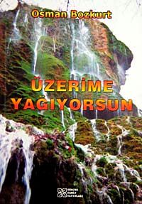 Üzerime Yağıyorsun