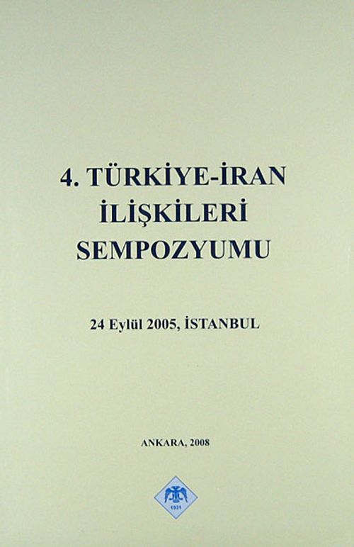 4.Türkiye - İran İlişkileri Sempozyumu 2005