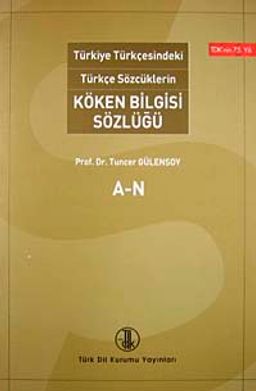 Türkiye Türkçesindeki Türkçe Sözcüklerin Köken Bilgisi Sözlüğü (2 cilt takım)