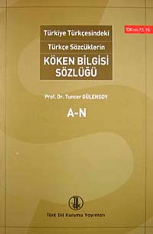 Türkiye Türkçesindeki Türkçe Sözcüklerin Köken Bilgisi Sözlüğü (2 cilt takım)