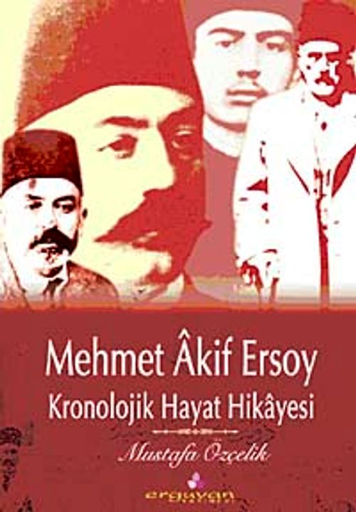 Mehmet Akif Ersoy Kronolojik Hayat Hikayesi