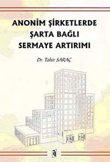 Anonim Şirketlerde Şarta Bağlı Sermaye Artırımı