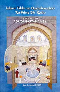 İslam Tıbbı ve Hastahaneleri Tarihine Bir Katkı & Biyografilerle Adudi Hastahanesi Tarihi  / 10-D-9