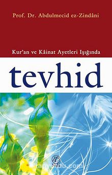 Tevhid & Kur'an ve Kainat Ayetleri Işığında - Prof. Dr. Abdulmecid Zindani