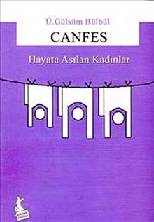 Canfes & Hayata Asılan Kadınlar