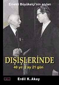 Dışişlerinde 40 Yıl 2 Ay 21 Gün & Emekli Büyükelçinin Anıları