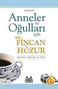 Anneler ve Oğulları  İçin Bir Fincan Huzur