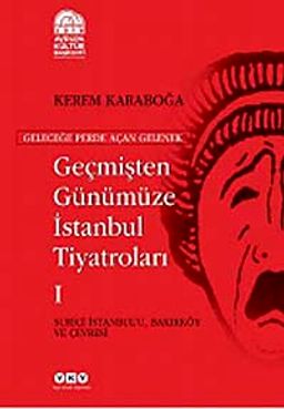 Geçmişten Günümüze İstanbul Tiyatroları   (Kutulu 3 Cilt)