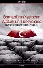Osmanlı'nın Yasından Atatürk'ün Türkiye'sine & Onarıcı Liderlik ve Politik Psikoloji-