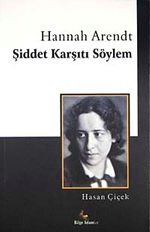 Hannah Arendt Şiddet Karşıtı Söylem