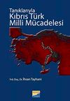 Tanıklarıyla Kıbrıs T&uuml;rk Milli M&uuml;cadelesi