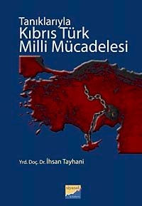 Tanıklarıyla Kıbrıs Türk Milli Mücadelesi