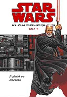 Star Wars Klon Savaşları Cilt 4 / Aydınlık ve Karanlık