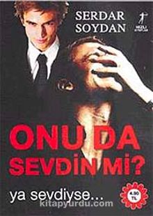 Onu Da Sevdin mi? & Ya Sevdiyse... - Serdar Soydan